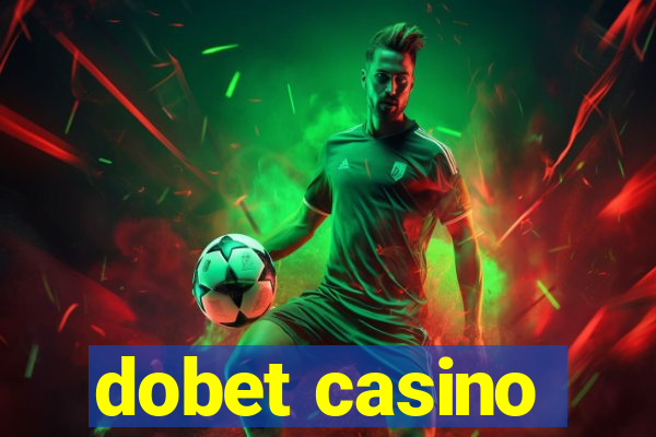 dobet casino